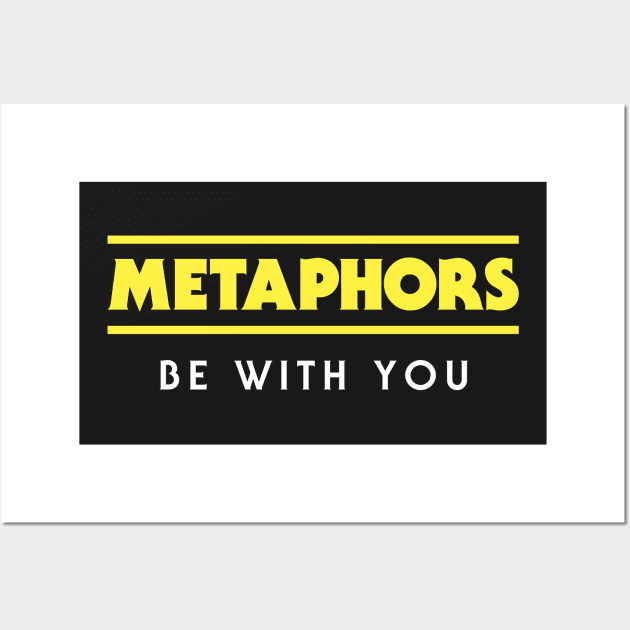 Metaphors Be With You –– Funny English Teacher Parody Wall Art by MeatMan